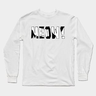 Meow! Long Sleeve T-Shirt